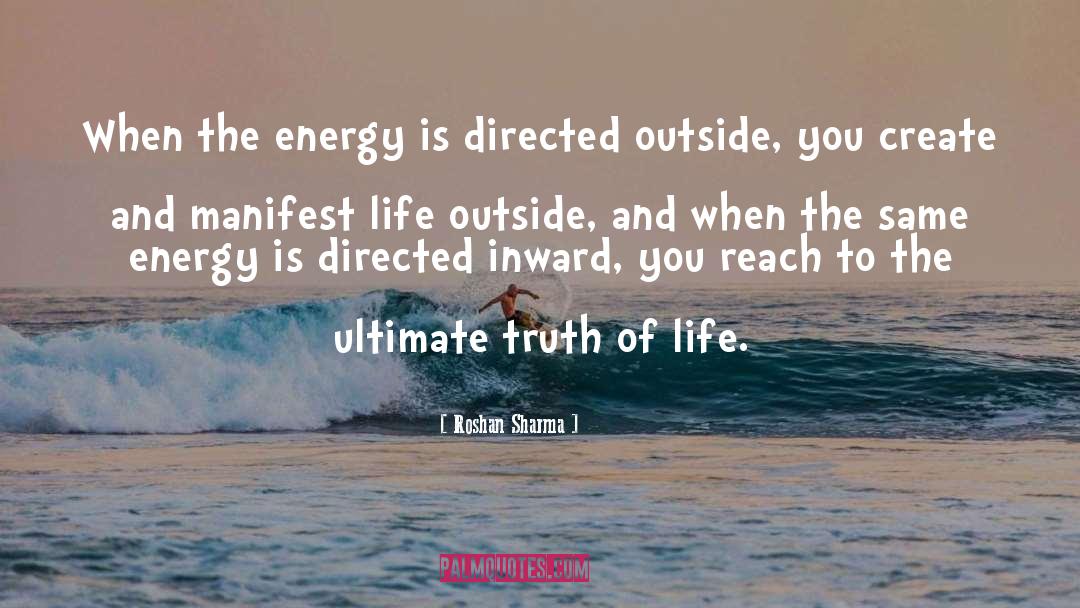 Roshan Sharma Quotes: When the energy is directed