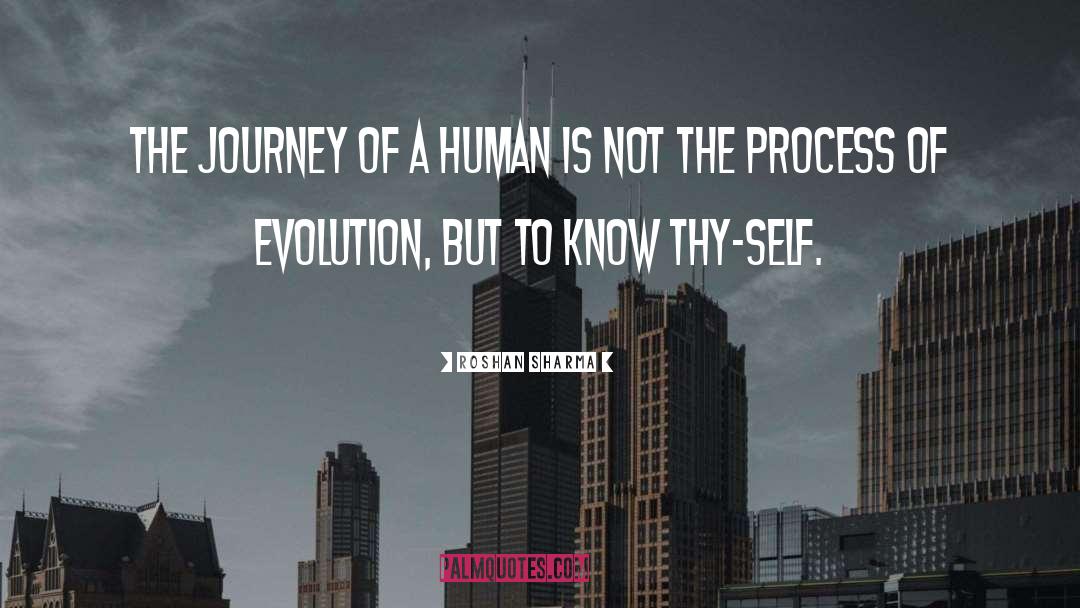 Roshan Sharma Quotes: The journey of a human