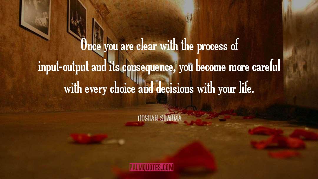 Roshan Sharma Quotes: Once you are clear with