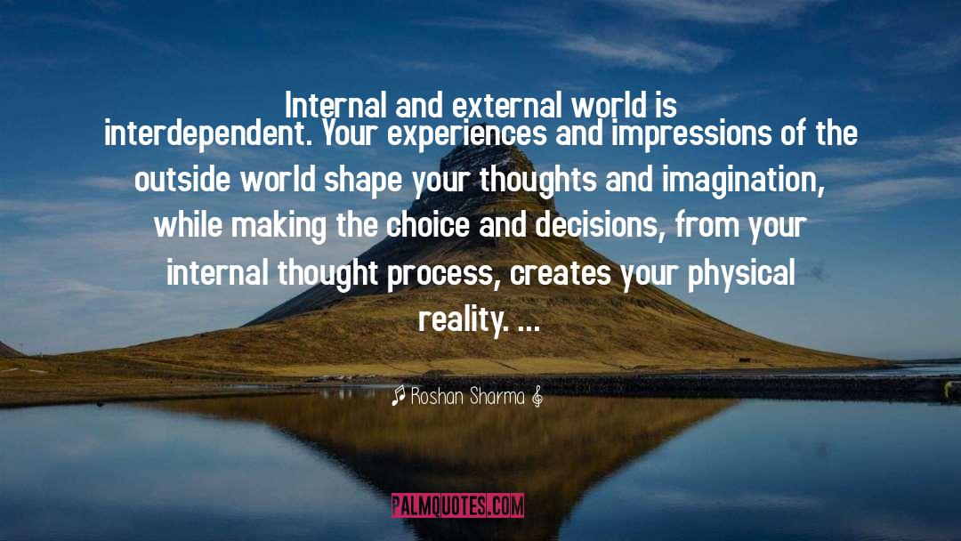 Roshan Sharma Quotes: Internal and external world is