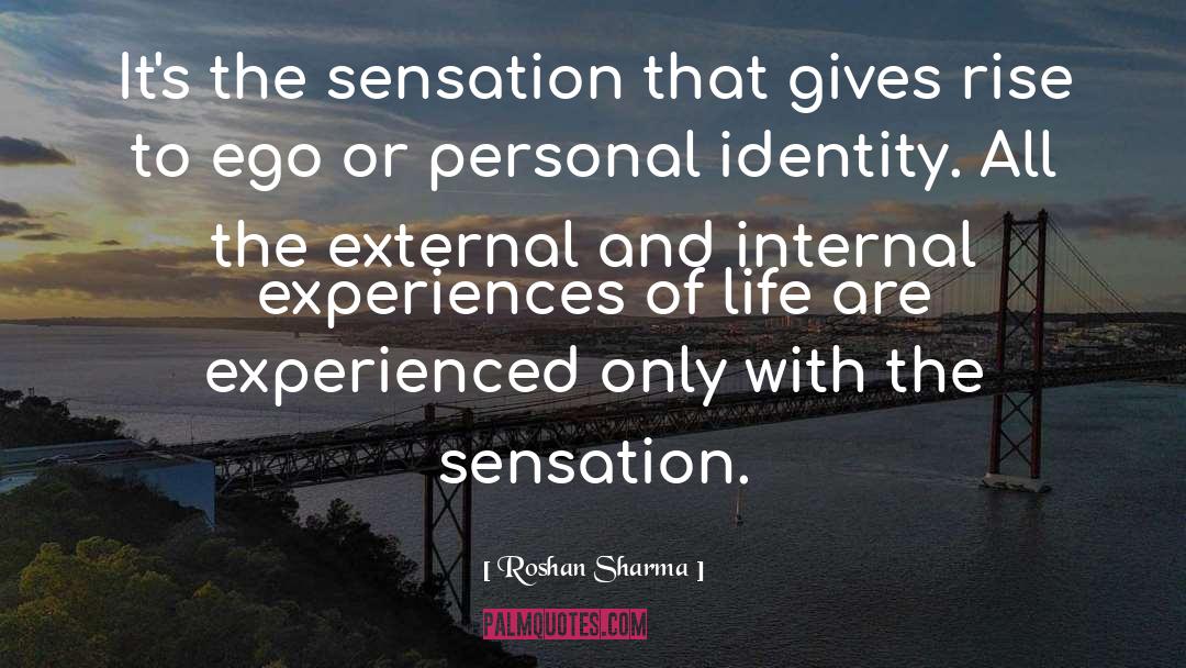 Roshan Sharma Quotes: It's the sensation that gives
