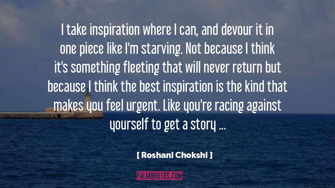Roshani Chokshi Quotes: I take inspiration where I
