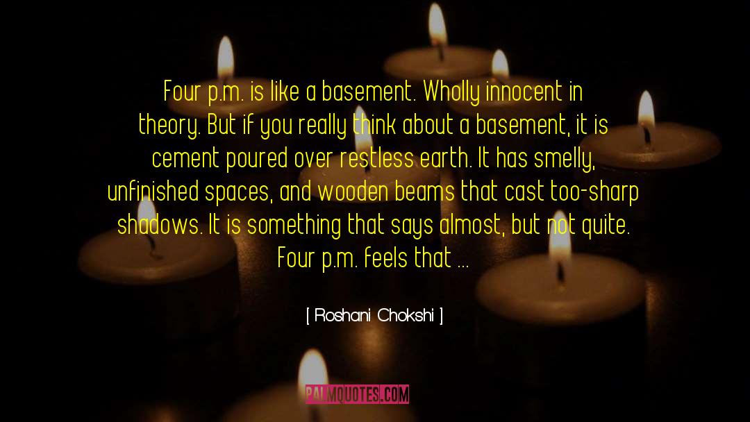 Roshani Chokshi Quotes: Four p.m. is like a