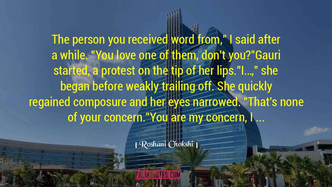 Roshani Chokshi Quotes: The person you received word