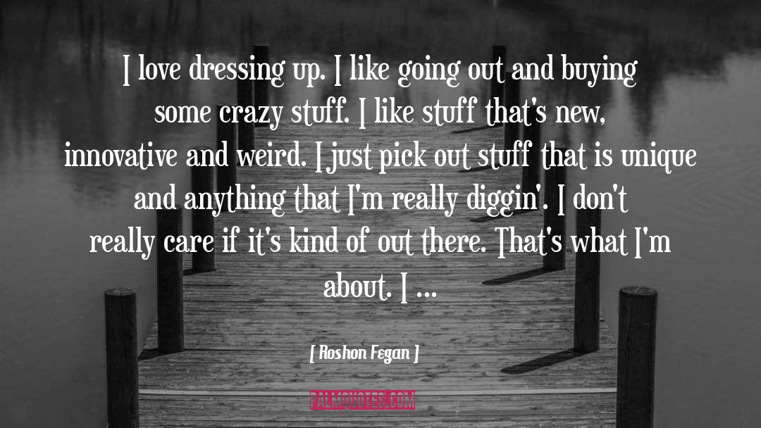 Roshon Fegan Quotes: I love dressing up. I