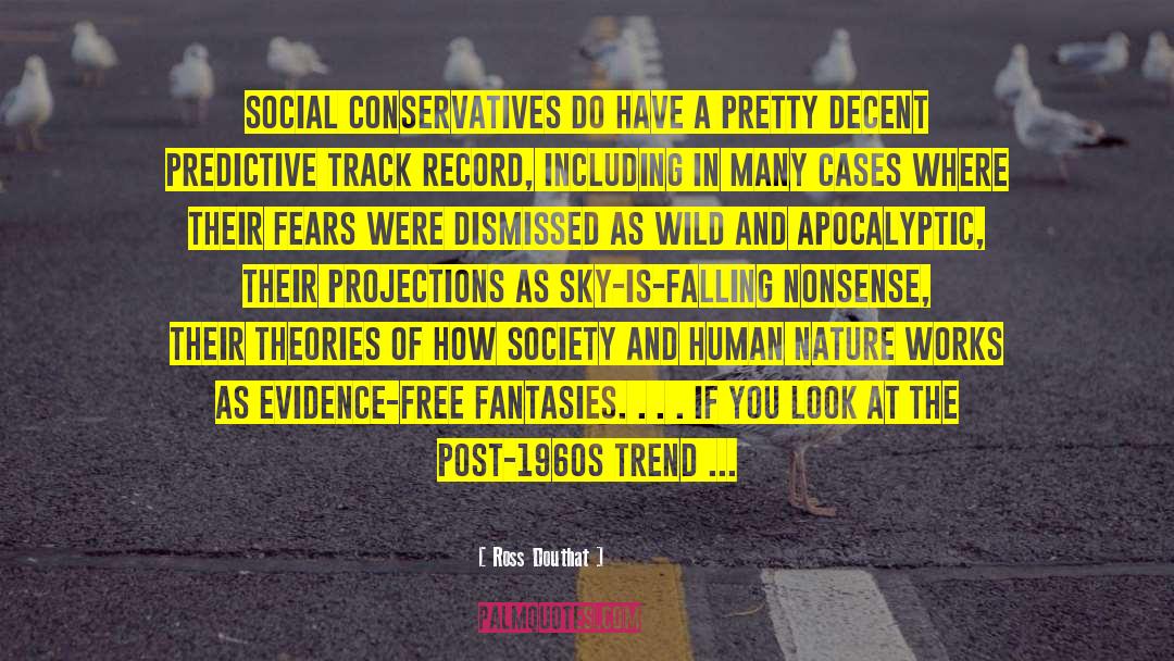 Ross Douthat Quotes: Social conservatives do have a