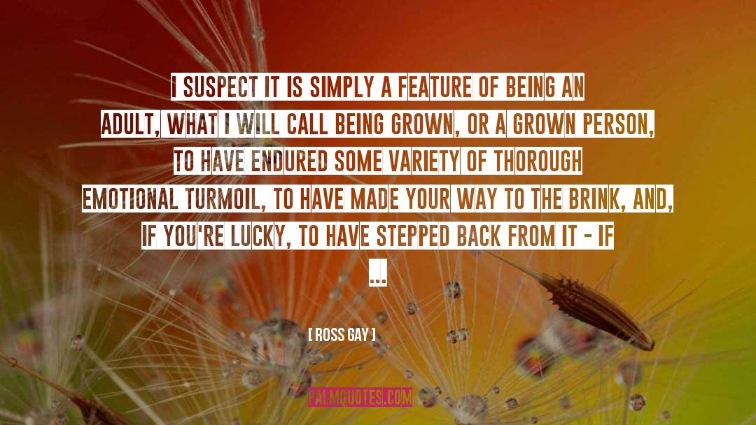 Ross Gay Quotes: I suspect it is simply