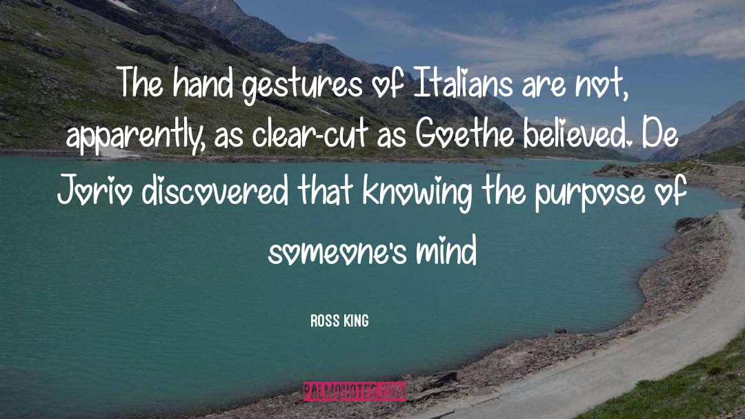 Ross King Quotes: The hand gestures of Italians