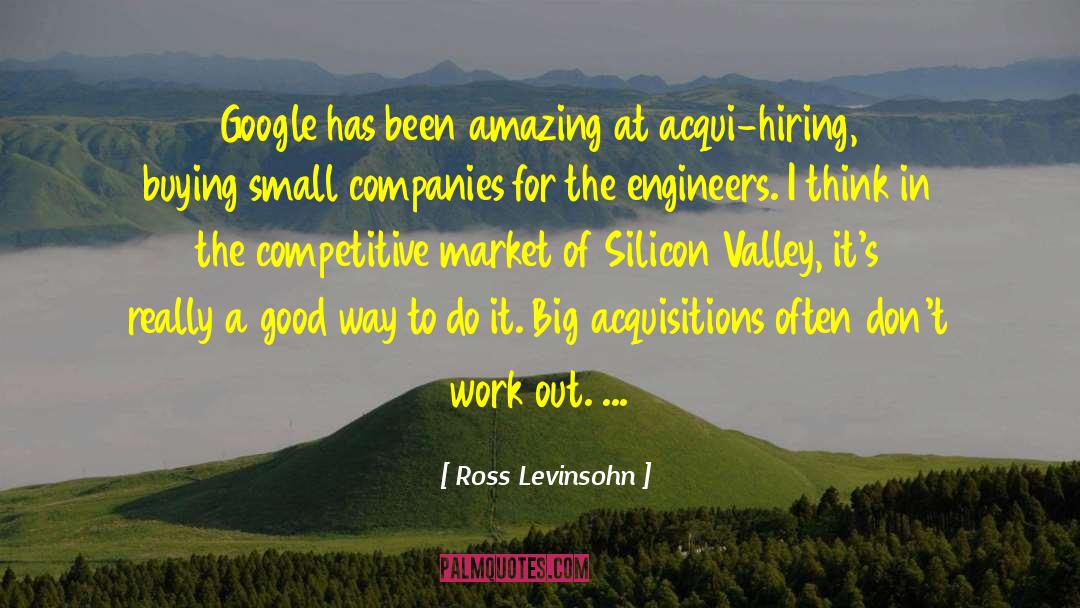 Ross Levinsohn Quotes: Google has been amazing at