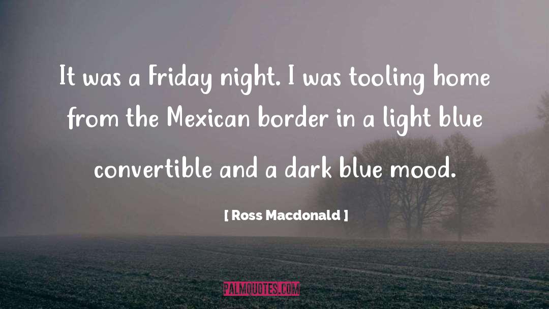 Ross Macdonald Quotes: It was a Friday night.