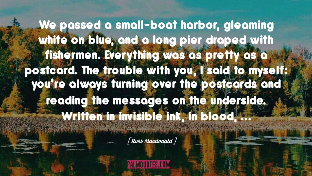 Ross Macdonald Quotes: We passed a small-boat harbor,