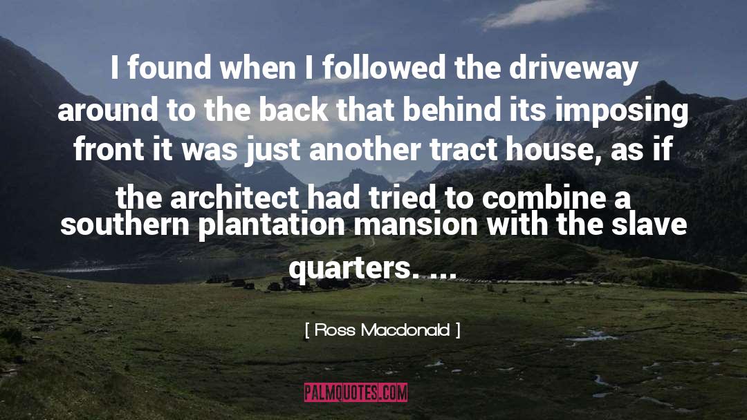 Ross Macdonald Quotes: I found when I followed