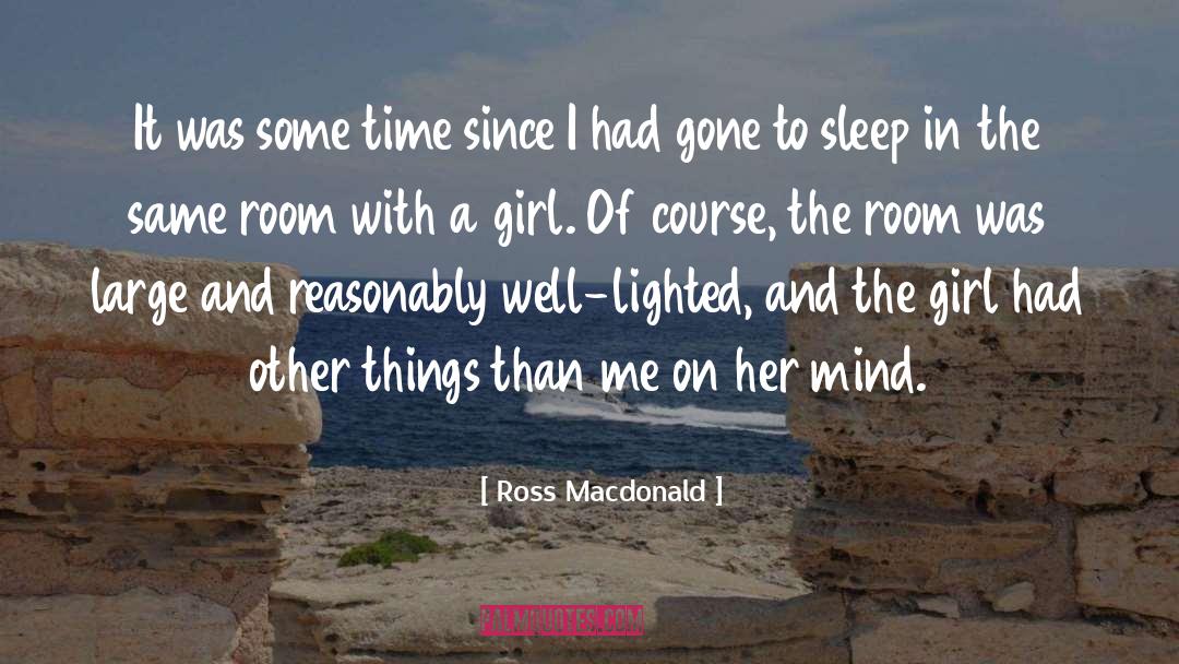 Ross Macdonald Quotes: It was some time since