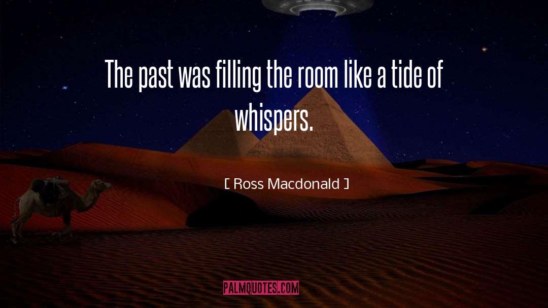 Ross Macdonald Quotes: The past was filling the