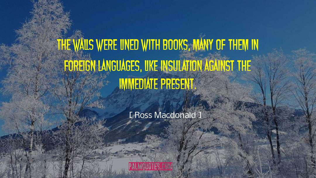 Ross Macdonald Quotes: The walls were lined with
