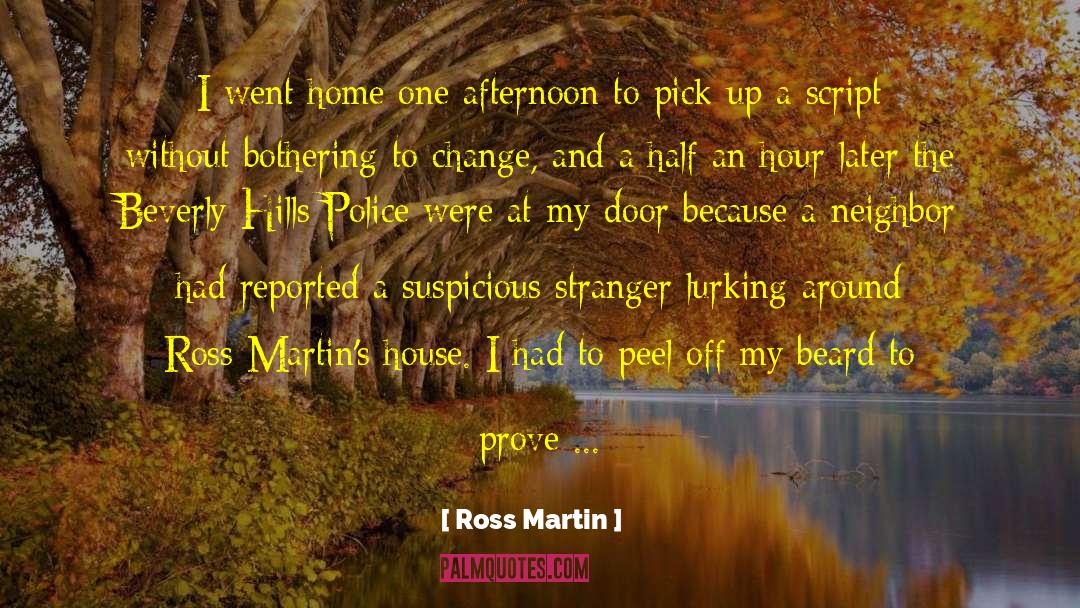 Ross Martin Quotes: I went home one afternoon