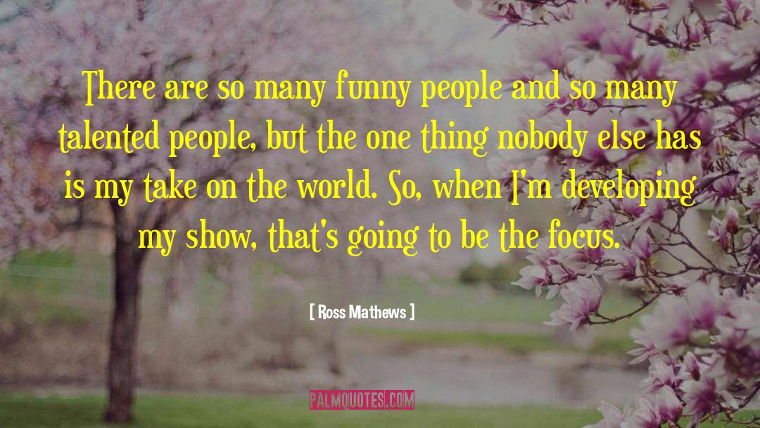 Ross Mathews Quotes: There are so many funny