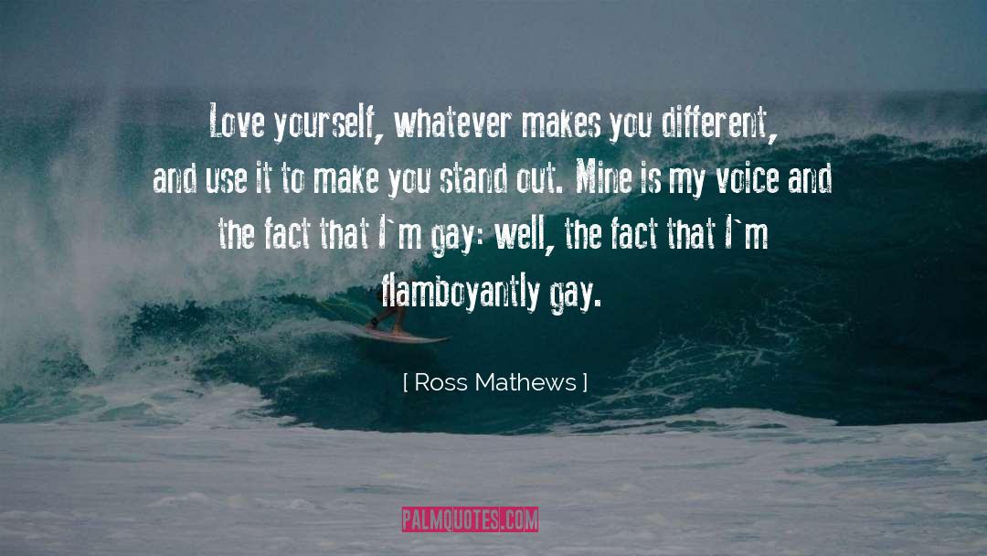 Ross Mathews Quotes: Love yourself, whatever makes you