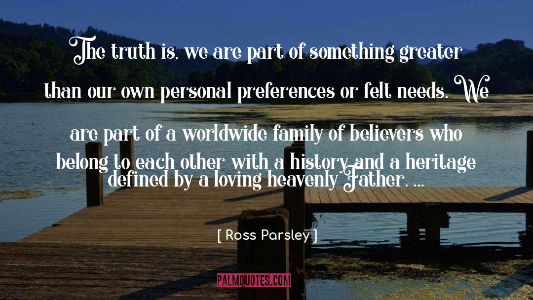 Ross Parsley Quotes: The truth is, we are