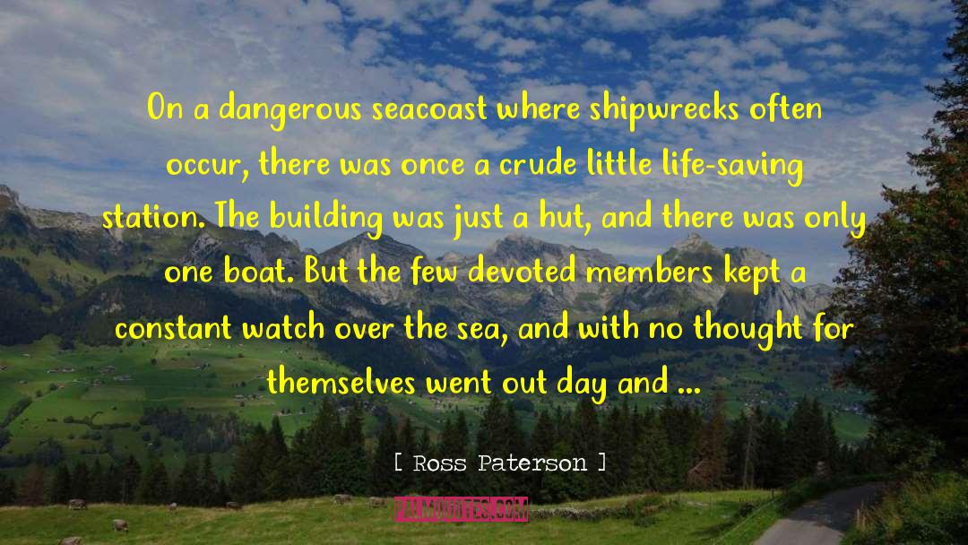 Ross Paterson Quotes: On a dangerous seacoast where