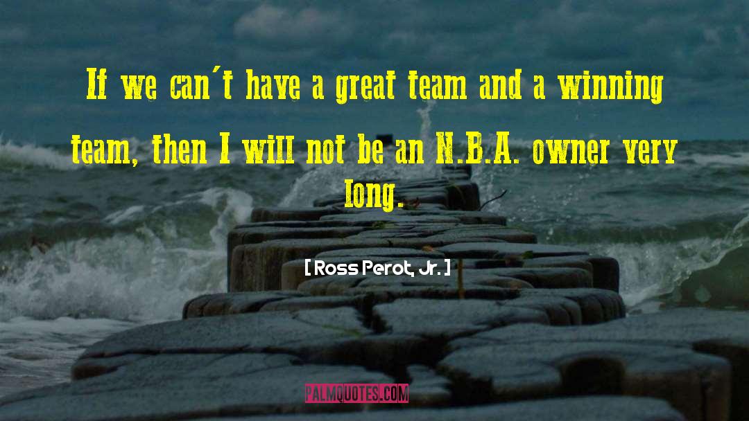 Ross Perot, Jr. Quotes: If we can't have a