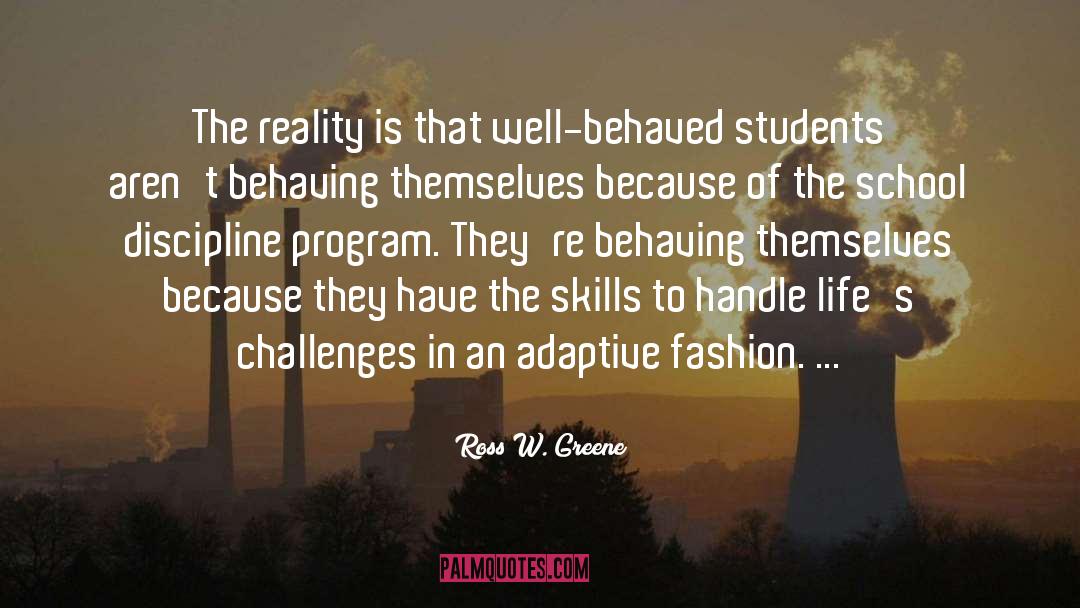 Ross W. Greene Quotes: The reality is that well-behaved