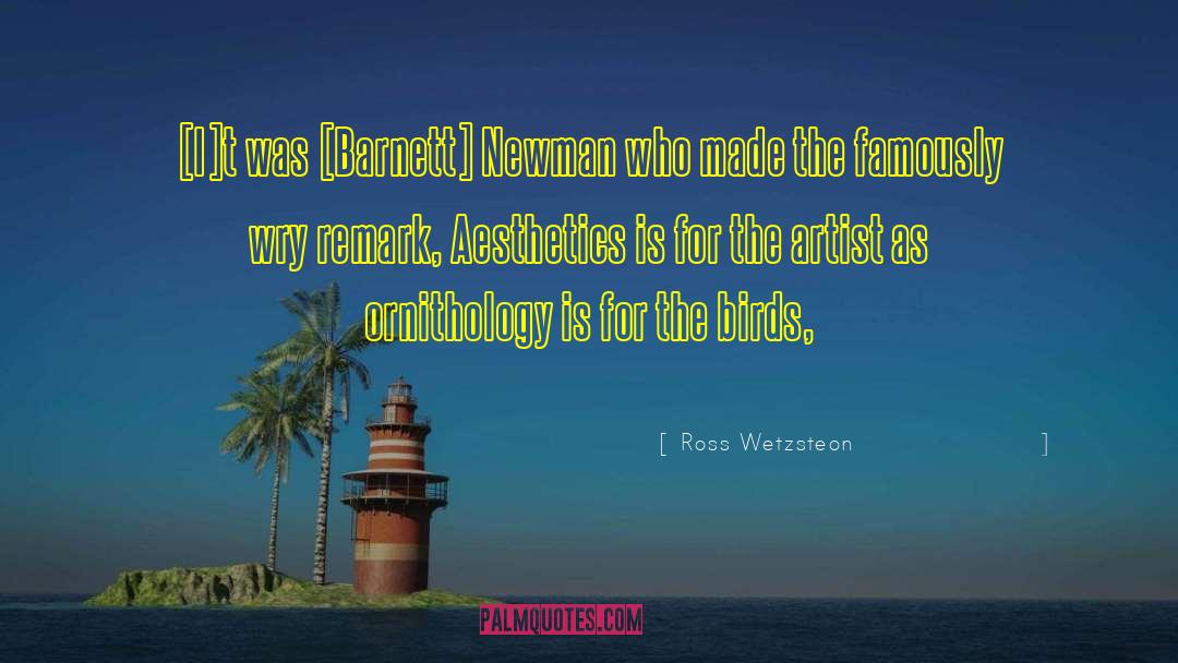 Ross Wetzsteon Quotes: [I]t was [Barnett] Newman who