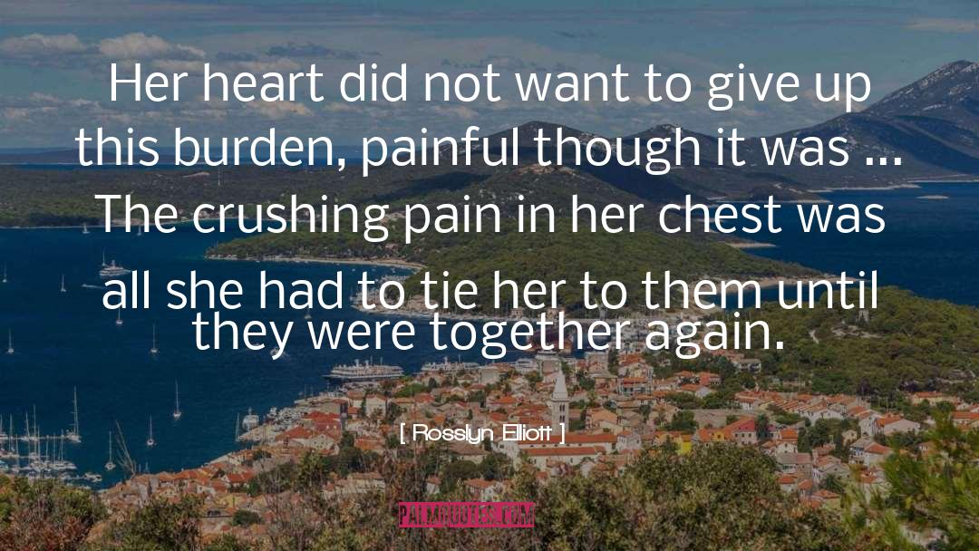 Rosslyn Elliott Quotes: Her heart did not want