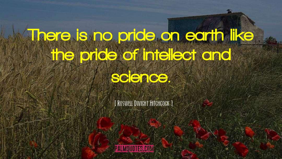 Roswell Dwight Hitchcock Quotes: There is no pride on