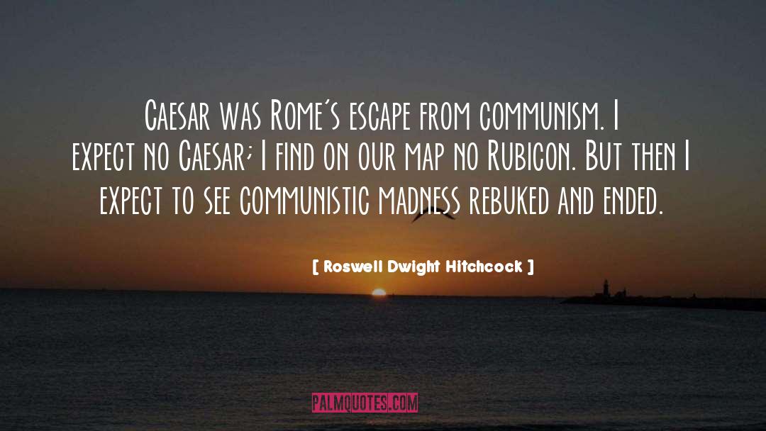 Roswell Dwight Hitchcock Quotes: Caesar was Rome's escape from