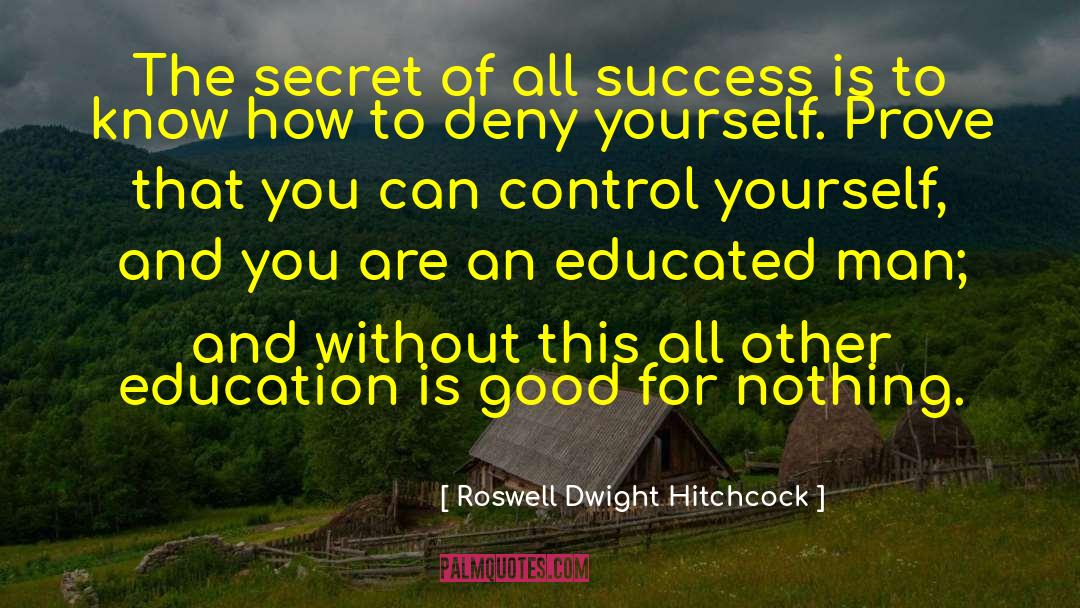Roswell Dwight Hitchcock Quotes: The secret of all success