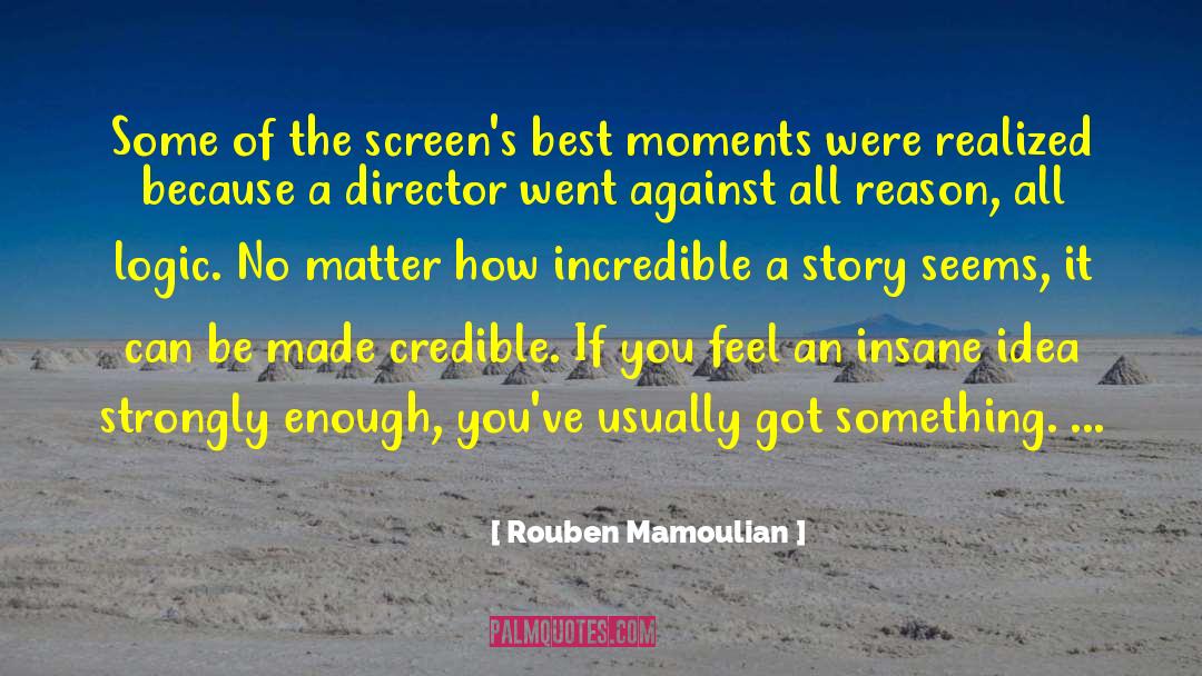 Rouben Mamoulian Quotes: Some of the screen's best