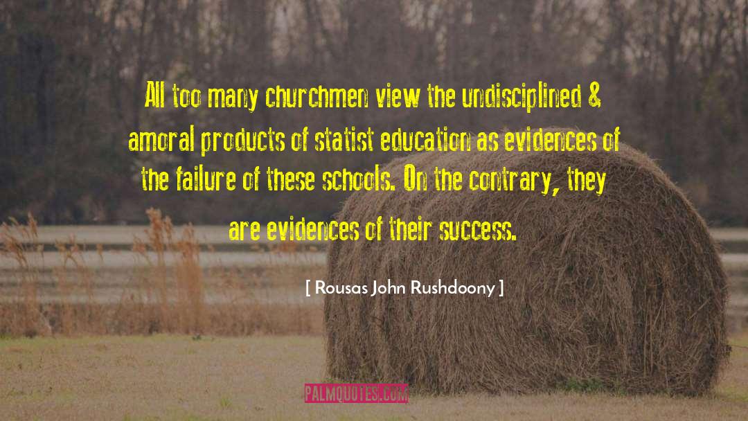 Rousas John Rushdoony Quotes: All too many churchmen view