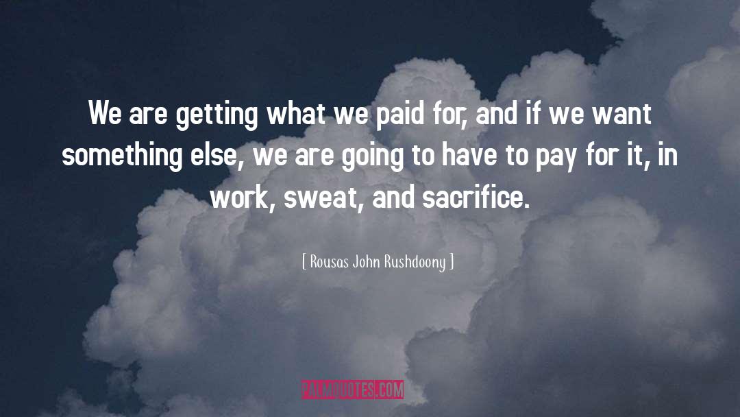 Rousas John Rushdoony Quotes: We are getting what we