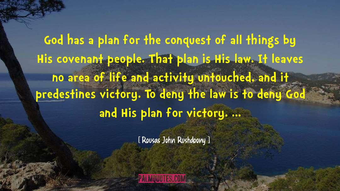 Rousas John Rushdoony Quotes: God has a plan for