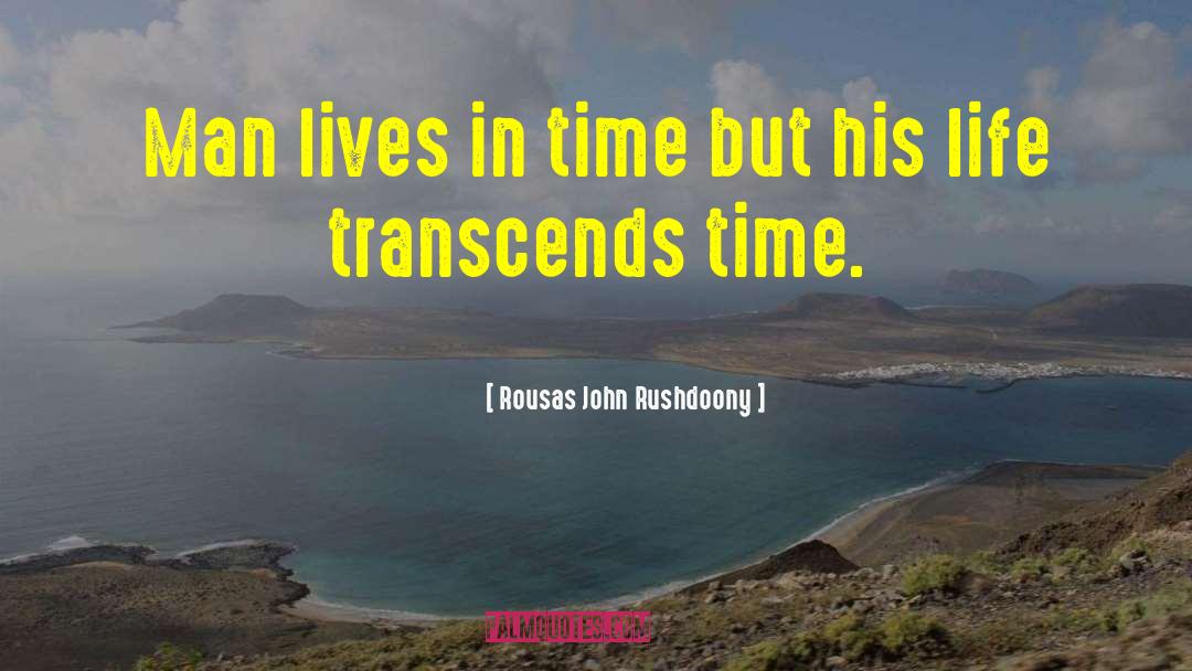 Rousas John Rushdoony Quotes: Man lives in time but