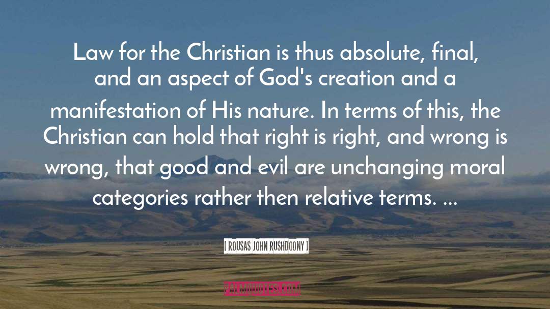 Rousas John Rushdoony Quotes: Law for the Christian is