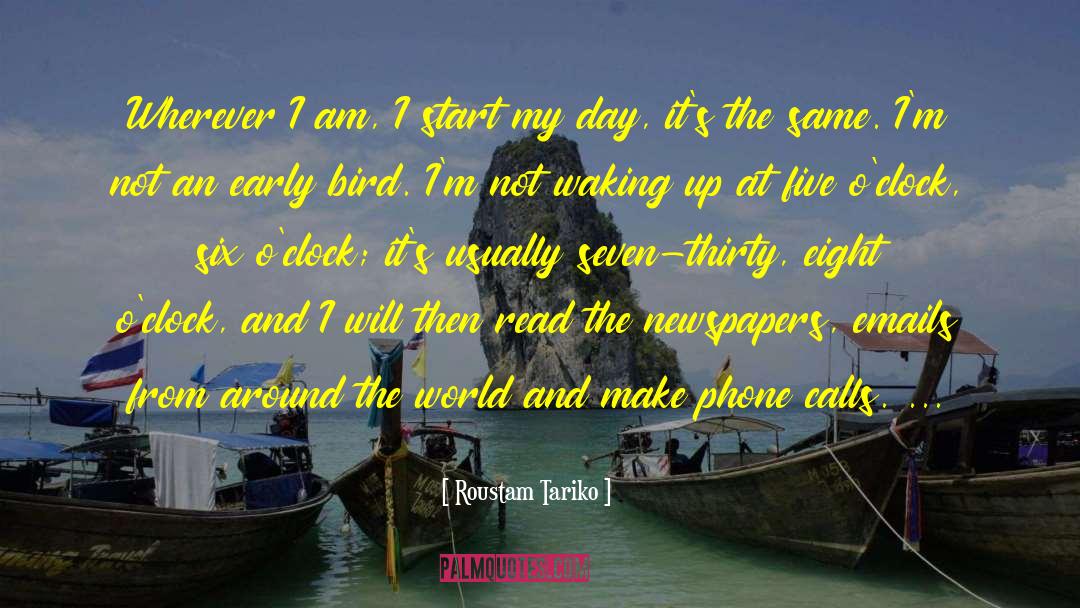 Roustam Tariko Quotes: Wherever I am, I start