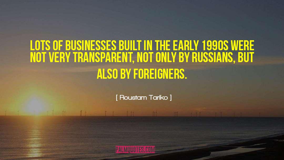 Roustam Tariko Quotes: Lots of businesses built in