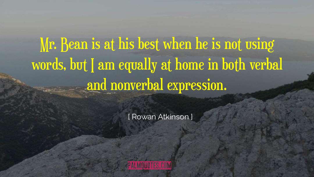 Rowan Atkinson Quotes: Mr. Bean is at his