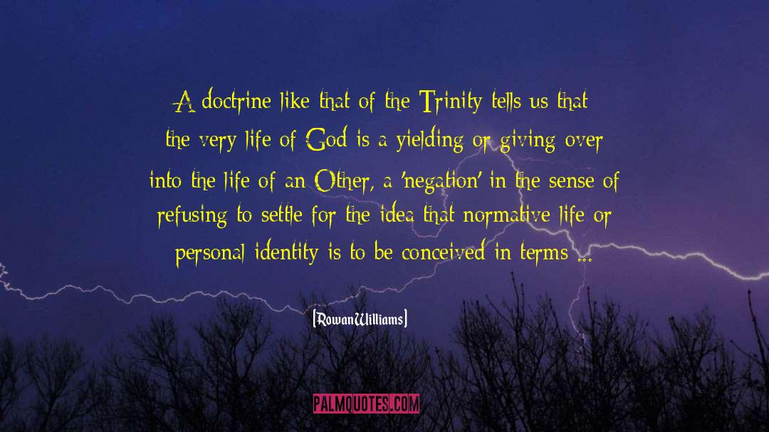 Rowan Williams Quotes: A doctrine like that of