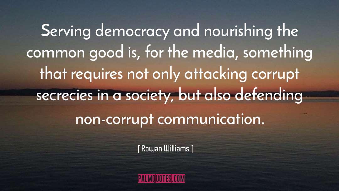 Rowan Williams Quotes: Serving democracy and nourishing the