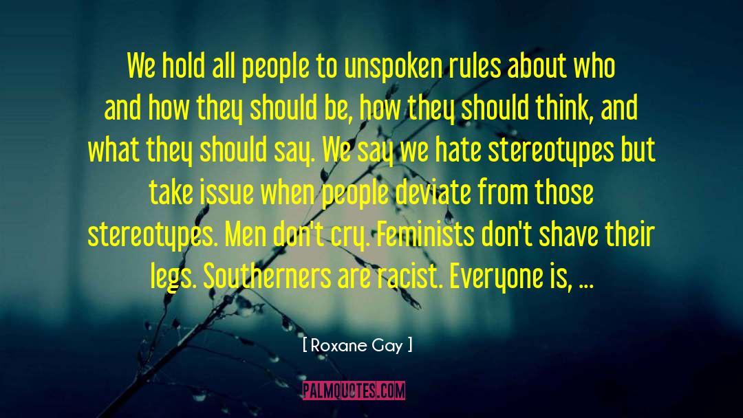 Roxane Gay Quotes: We hold all people to