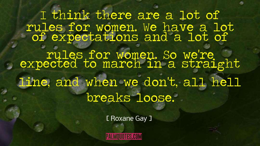 Roxane Gay Quotes: I think there are a