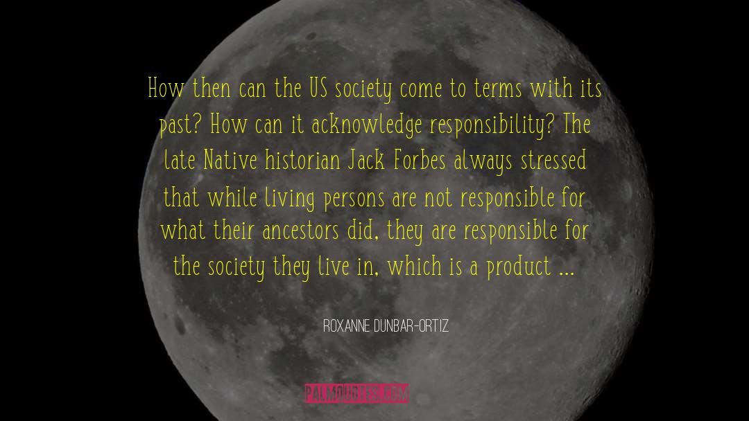 Roxanne Dunbar-Ortiz Quotes: How then can the US