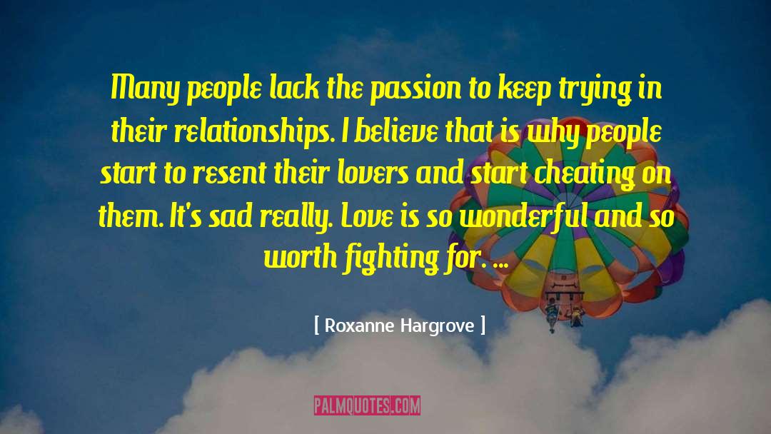 Roxanne Hargrove Quotes: Many people lack the passion