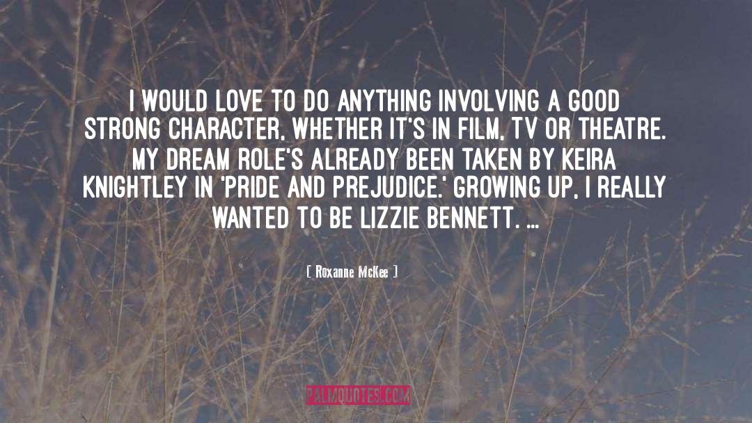 Roxanne McKee Quotes: I would love to do