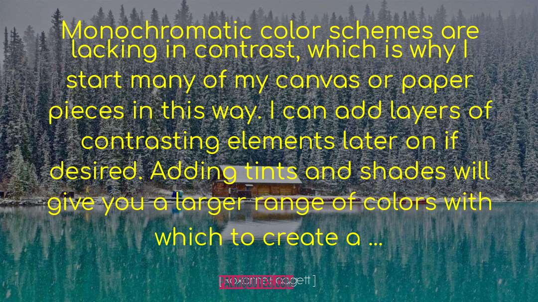 Roxanne Padgett Quotes: Monochromatic color schemes are lacking