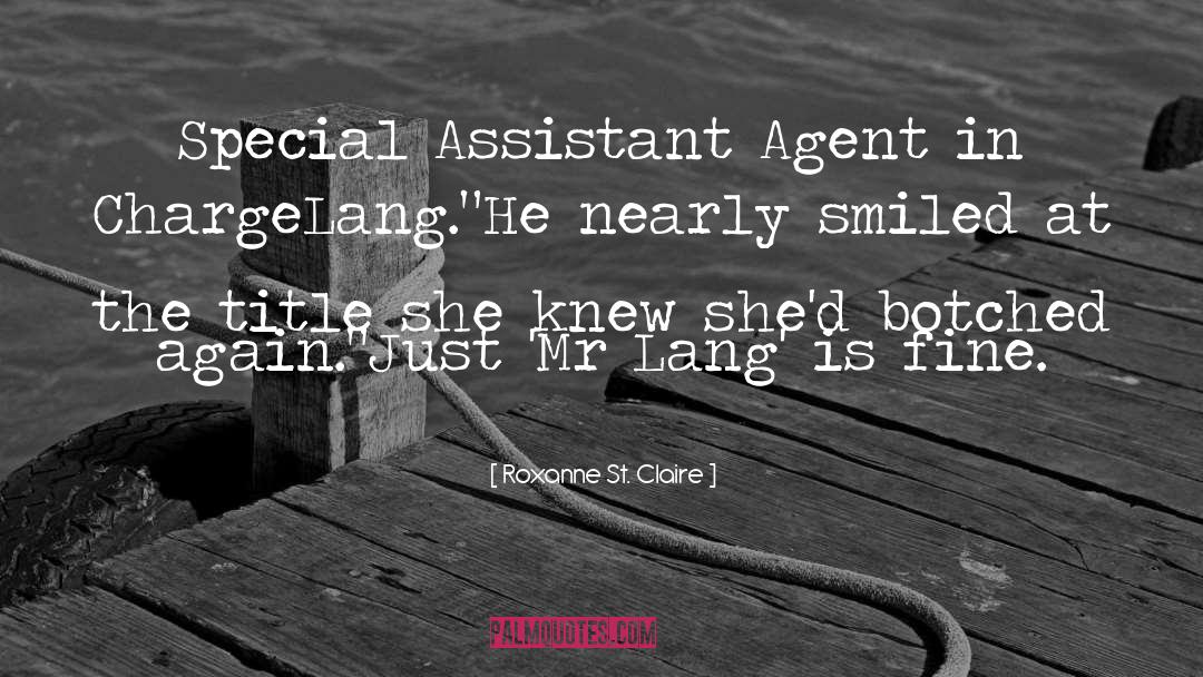 Roxanne St. Claire Quotes: Special Assistant Agent in Charge<br>Lang.