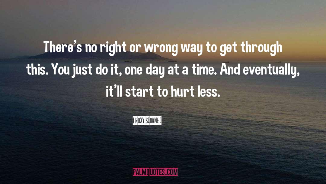 Roxy Sloane Quotes: There's no right or wrong